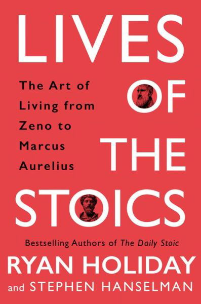 Cover for Ryan Holiday · Lives of the Stoics (Gebundenes Buch) (2020)