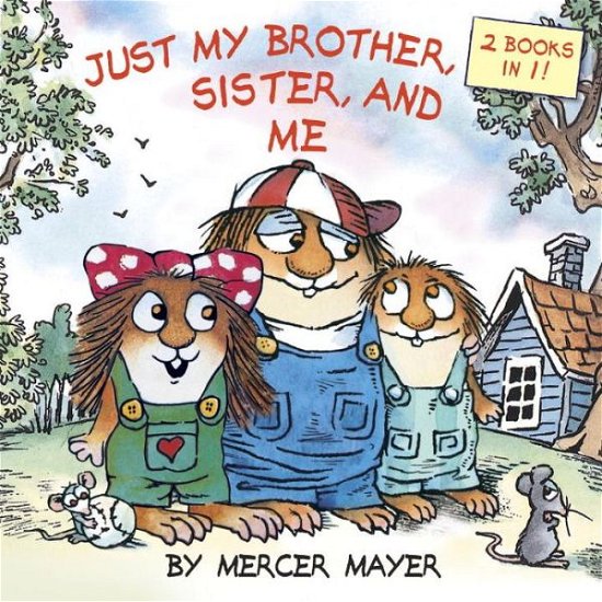 Cover for Mercer Mayer · Just My Brother, Sister, And Me (Little Critter) (Taschenbuch) (2016)
