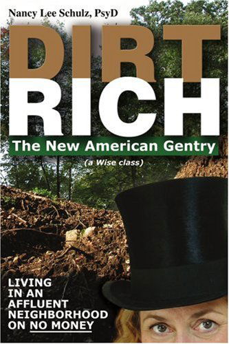 Cover for Nancy Schulz · Dirt Rich: the New American Gentry (Paperback Book) (2004)