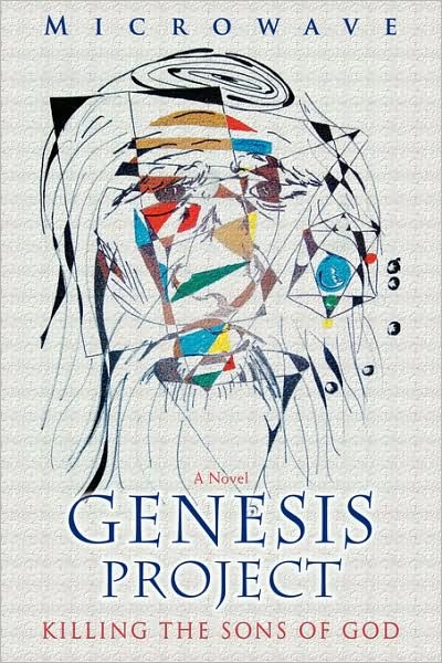 Genesis Project: Killing the Sons of God - Microwave - Böcker - iUniverse, Inc. - 9780595416875 - 19 juni 2007