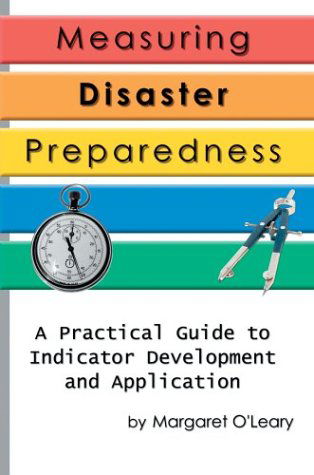 Cover for Margaret O'leary · Measuring Disaster Preparedness: a Practical Guide to Indicator Development and Application (Hardcover Book) (2004)