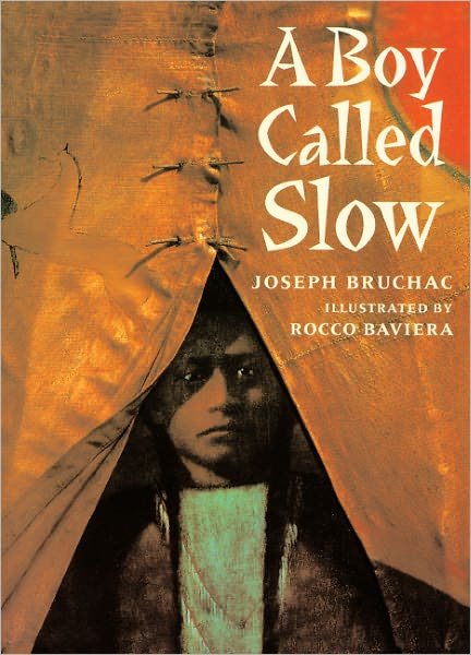 Cover for Joseph Bruchac · A Boy Called Slow (Hardcover Book) [Turtleback School &amp; Library Binding edition] (1998)
