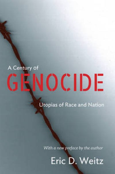 Cover for Eric D. Weitz · A Century of Genocide: Utopias of Race and Nation - Updated Edition (Paperback Bog) [Revised edition] (2015)
