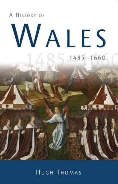 Cover for Hugh Thomas · A History of Wales 1485-1660 - History of Wales (Paperback Bog) (2011)