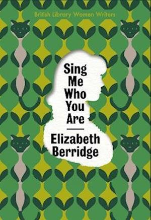 Cover for Elizabeth Berridge · Sing Me Who You Are - British Library Women Writers (Paperback Book) (2023)
