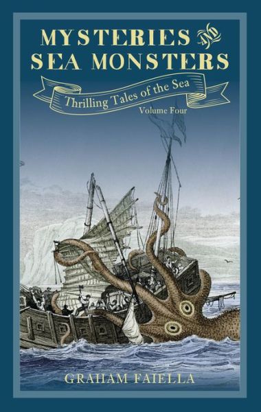 Cover for Graham Faiella · Mysteries and Sea Monsters: Thrilling Tales of the Sea (vol.4) - Thrilling Tales of the Sea (Paperback Book) (2021)