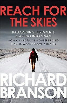 Reach for the Skies: Ballooning, Birdmen and Blasting into Space - Richard Branson - Kirjat - Ebury Publishing - 9780753519875 - torstai 4. elokuuta 2011