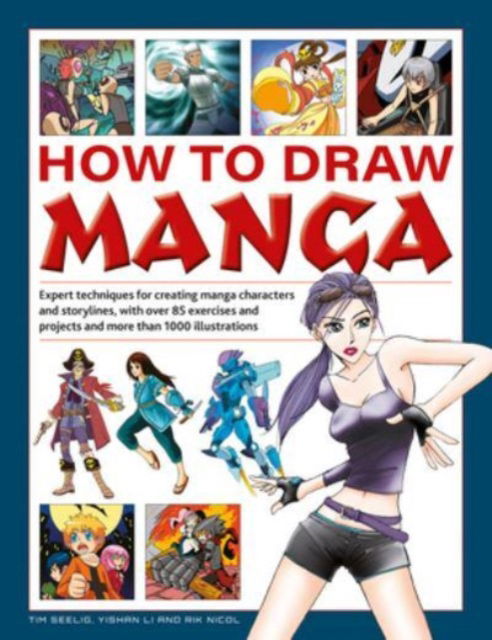 Cover for Tim Seelig · How to Draw Manga: Expert techniques for creating manga characters and storylines, with over 85 exercises and projects, and more than 1000 illustrations (Hardcover Book) (2023)