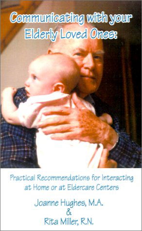 Cover for Rita Miller · Communicating with Your Elderly Loved Ones: Practical Recommendations for Interacting at Home or at Eldercare Centers (Pocketbok) (2001)