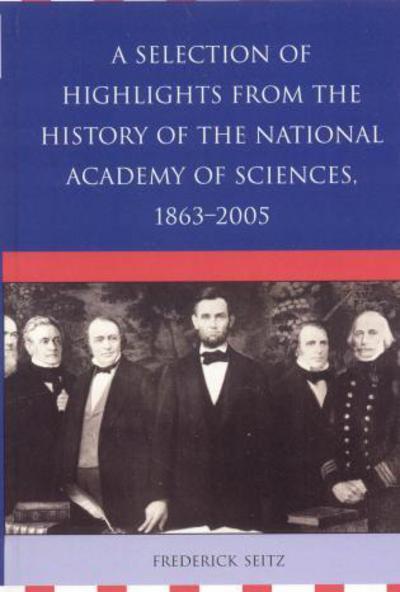 Cover for Frederick Seitz · A Selection of Highlights from the History of the National Academy of Sciences, 1863-2005 (Taschenbuch) (2007)