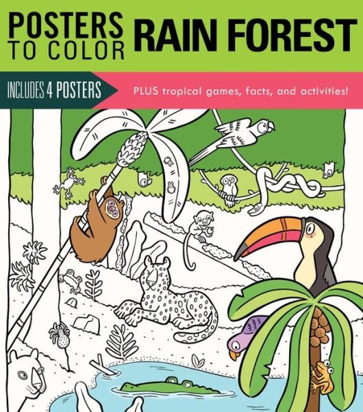 Cover for Running Press · Posters to Color: Rain Forest: Includes 4 Posters Plus Tropical Games, Facts, and Activities! (Paperback Bog) (2017)