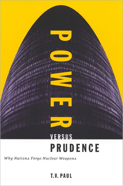 Cover for Paul · Power versus Prudence: Why Nations Forgo Nuclear Weapons - Foreign Policy, Security and Strategic Studies (Paperback Book) (2000)