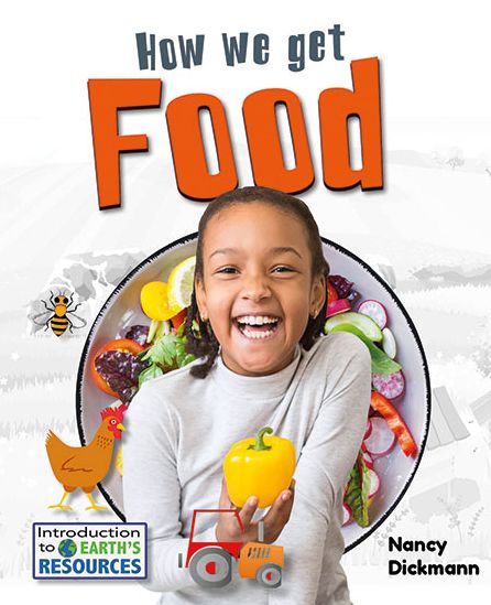 How We Get Food - Nancy Dickmann - Books - Crabtree Publishing Company - 9780778781875 - August 31, 2020