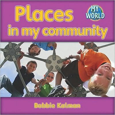 Cover for Bobbie Kalman · Places in my community: Communities in My World - My World (Paperback Book) (2010)