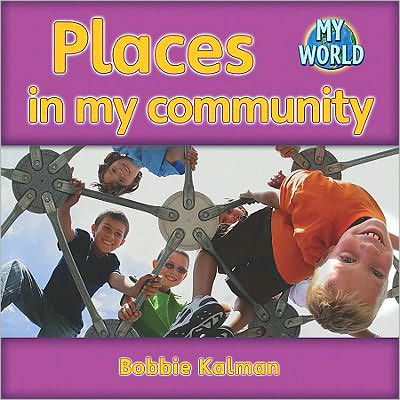 Cover for Bobbie Kalman · Places in my community: Communities in My World - My World (Pocketbok) (2010)