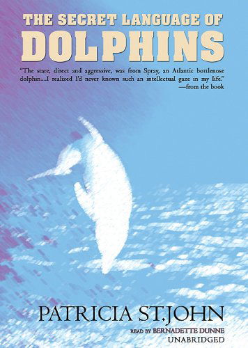 Cover for Patricia St. John · The Secret Language of Dolphins (Audiobook (CD)) [Unabridged edition] (2005)