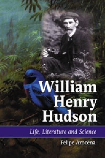 Cover for Felipe Arocena · William Henry Hudson: Life, Literature and Science (Paperback Book) (2003)