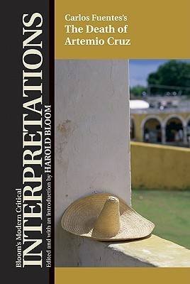 Cover for Carlos Fuentes · The Death of Artemio Cruz - Modern Critical Interpretations (Hardcover bog) (2006)