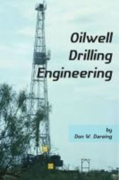 Cover for Don W. Dareing · Oilwell Drilling Engineering (Hardcover Book) (2019)