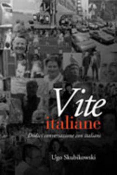 Cover for Ugo Skubikowski · Vite italiane: Dodici conversazioni con italiani - Toronto Italian Studies (Paperback Bog) (2005)