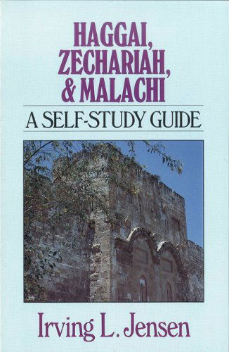 Cover for Irving L Jensen · Haggai, Zechariah &amp; Malachi- Jensen Bible Self Study Guide (Jensen Bible Self-study Guide Series) (Paperback Book) [New edition] (1991)