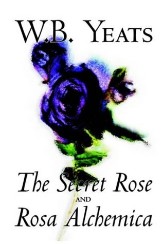 Cover for W. B. Yeats · The Secret Rose and Rosa Alchemica (Paperback Bog) (2003)