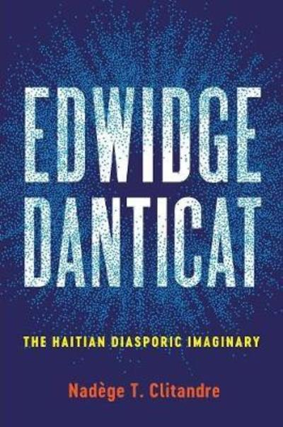 Cover for Nadege T. Clitandre · Edwidge Danticat: The Haitian Diasporic Imaginary - New World Studies (Paperback Book) (2018)