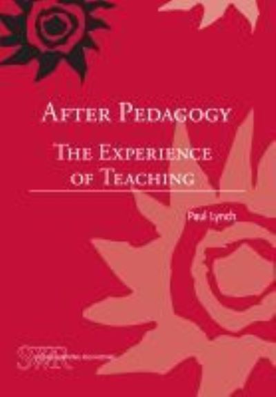 Cover for Paul Lynch · After Pedagogy: The Experience of Teaching - Studies in Writing and Rhetoric (Paperback Bog) (2013)