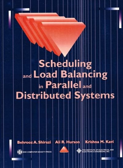 Cover for BA Shirazi · Scheduling and Load Balancing in Parallel and Distributed Systems - Systems (Paperback Bog) (1995)
