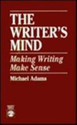 Cover for Michael Adams · The Writer's Mind: Making Writing Make Sense (Paperback Book) (1993)