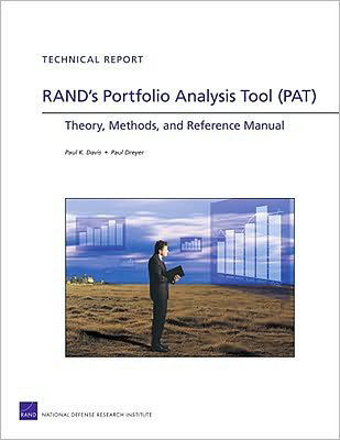 RAND's Portfolio Analysis Tool (PAT): Theory, Methods, and Reference Manual - Paul K Davis - Books - RAND - 9780833048875 - December 16, 2009