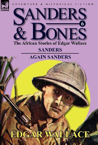 Cover for Edgar Wallace · Sanders &amp; Bones-The African Adventures: 6-Sanders &amp; Again Sanders (Inbunden Bok) (2011)