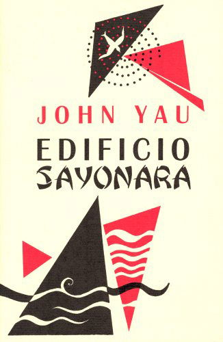 Cover for John Yau · Edificio Sayonara (Paperback Book) [1st Paperback edition] (2010)