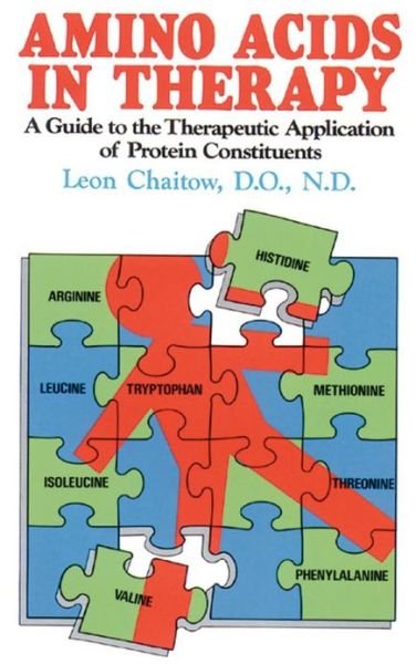 Amino Acids in Therapy: A Guide to the Therapeutic Application of Protein Constituents - Leon Chaitow - Livros - Inner Traditions Bear and Company - 9780892812875 - 28 de abril de 2000