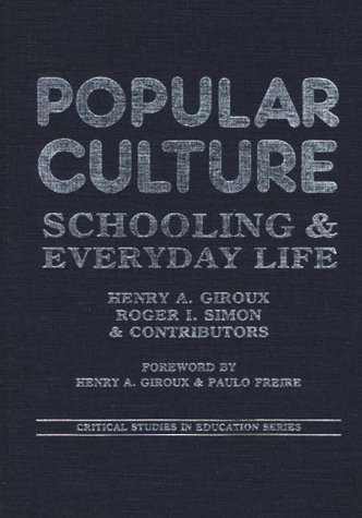 Popular Culture: Schooling and Everyday Life - Stanley Aronowitz - Books - ABC-CLIO - 9780897891875 - July 28, 1989