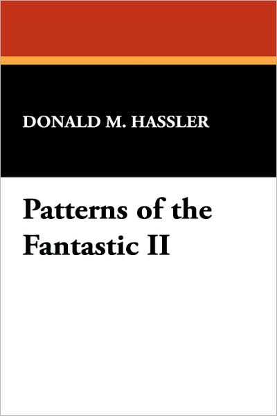 Cover for Donald M Hassler · Patterns of the Fantastic II (Taschenbuch) (2007)