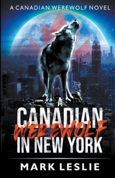 Cover for Mark Leslie · A Canadian Werewolf in New York (Paperback Book) (2020)