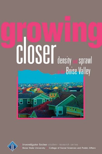 Cover for Larry Burke · Growing Closer: Density and Sprawl in the Boise Valley (Paperback Book) (2011)