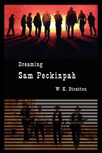 Cover for W.k. Stratton · Dreaming Sam Peckinpah (Paperback Book) (2011)