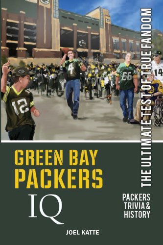 Cover for Joel Katte · Green Bay Packers Iq: the Ultimate Test of True Fandom (Volume 30) (Paperback Book) (2013)