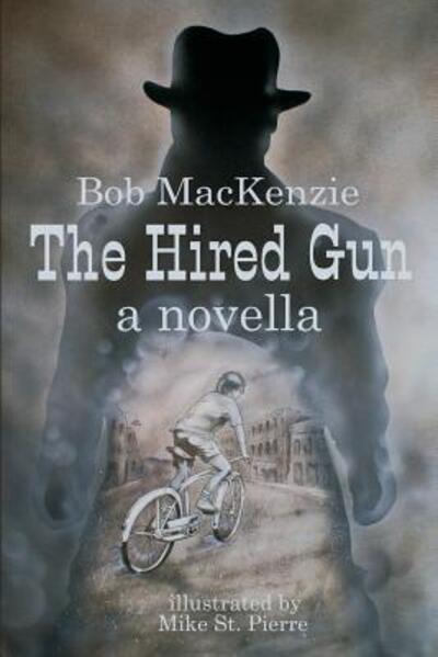 Cover for Bob MacKenzie · The Hired Gun (Paperback Book) (2016)