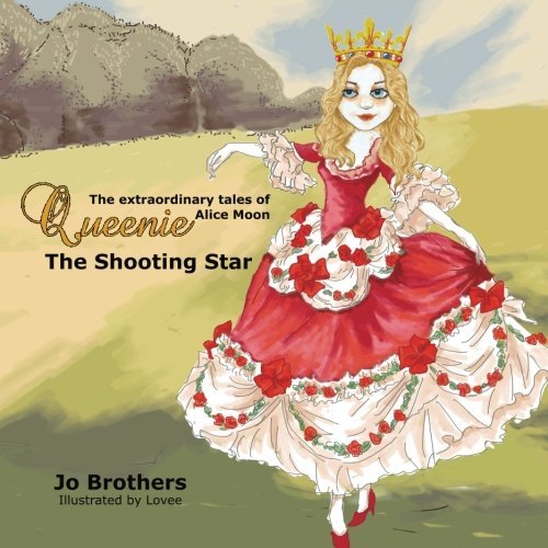 Jo Brothers · The Extraordinary Tales of Queenie Alice Moon - the Shooting Star (Volume 1) (Paperback Book) (2014)