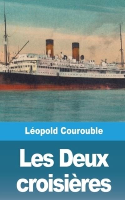 Cover for Leopold Courouble · Les Deux croisieres (Paperback Book) (2021)
