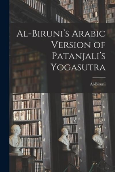 Cover for Al-Biruni · Al-Biruni's Arabic Version of Patanjali's Yogasutra (Paperback Book) (2021)