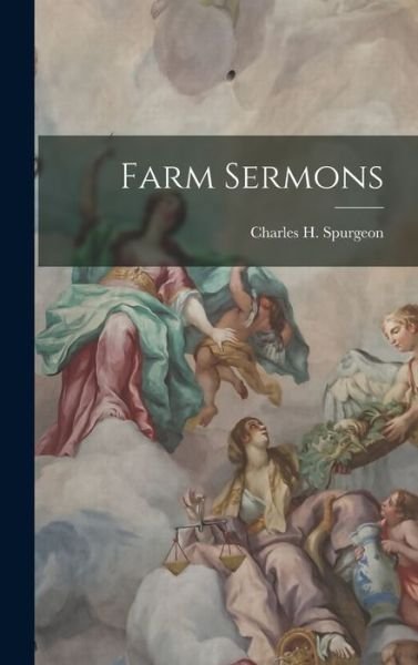 Cover for Charles H. Spurgeon · Farm Sermons (Buch) (2022)