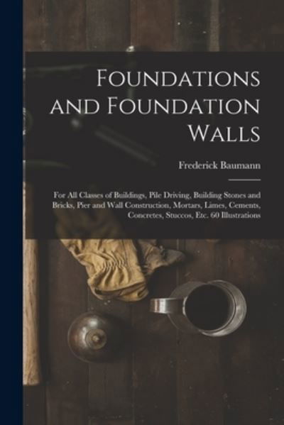 Frederick Baumann · Foundations and Foundation Walls (Book) (2022)