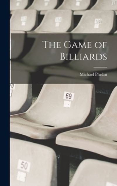 Cover for Michael Phelan · Game of Billiards (Book) (2022)