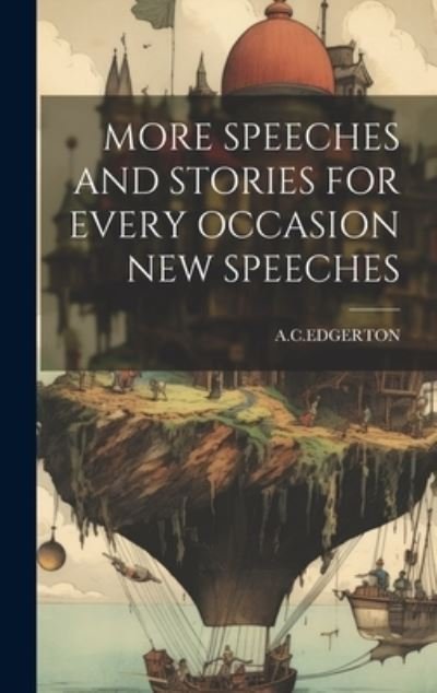 Cover for Acedgerton Acedgerton · More Speeches and Stories for Every Occasion New Speeches (Bok) (2023)