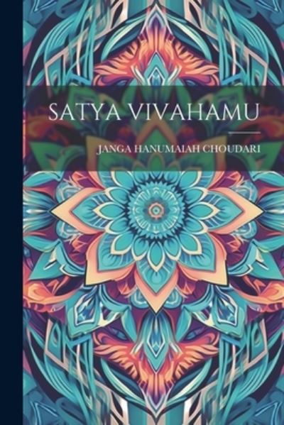 Cover for Janga Hanumaiah Choudari · Satya Vivahamu (Book) (2023)