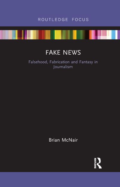 Cover for Brian McNair · Fake News: Falsehood, Fabrication and Fantasy in Journalism - Disruptions (Paperback Book) (2021)
